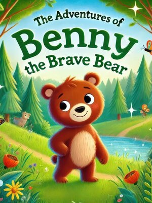 cover image of The Adventures of Benny the Brave Bear
